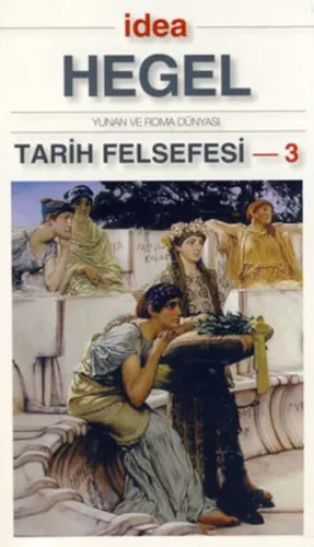 Tarih Felsefesi - 3; Yunan ve Roma Dünyası
