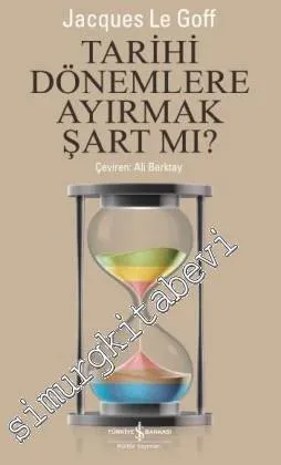 Tarihi Dönemlere Ayırmak Şart mı? -         2024