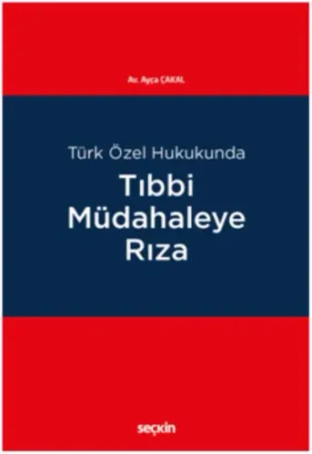Türk Özel Hukukunda Tıbbi Müdahaleye Rıza