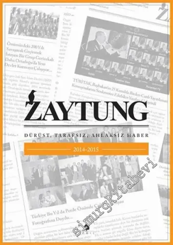 Zaytung Almanak 2014 - 2015: Dürüst, Tarafsız, Ahlaksız Haber -