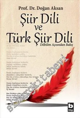 Şiir Dili ve Türk Şiir Dili: Dilbilim Açısından Bakış -         2013