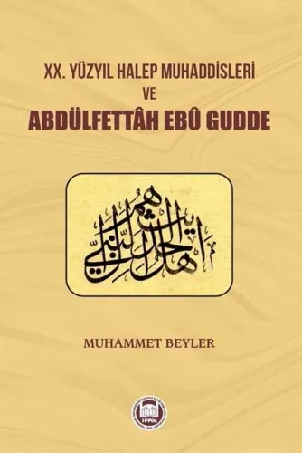 XX. Yüzyıl Halep Muhaddisleri ve Abdülfettah Ebu Gudde