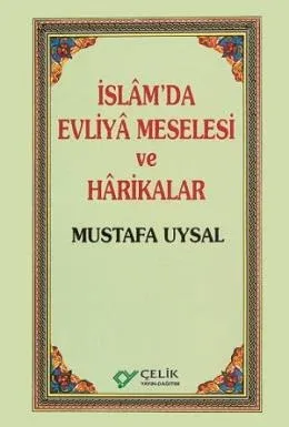 İslâm'da Evliyâ Meselesi ve Hârikalar