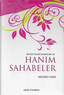 Büyük İslam Kadınları ve Hanım Sahabeler - Ciltli Kitap