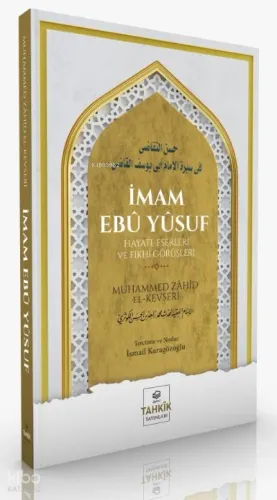 İmam Ebû Yûsuf Hayatı, Eserleri Ve Fıkhî Görüşleri Muhammed Zahid el-K