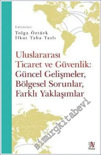 Uluslararası Ticaret ve Güvenlik : Güncel Gelişmeler Bölgesel Sorunlar Farklı Yaklaşımlar -         2022