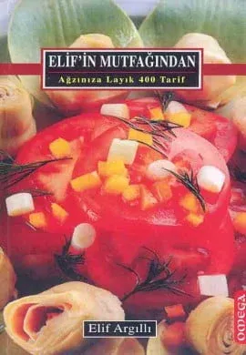 Elif’in Mutfağından Ağzınıza Layık 400 Tarif (Ciltli)