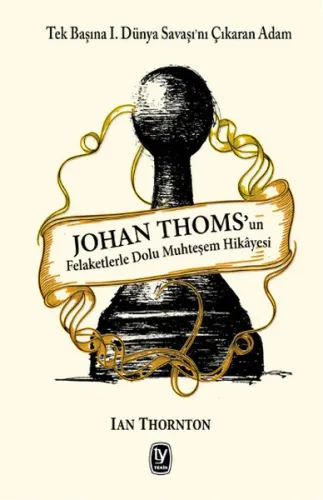 Johan Thoms'un Felaketlerle Dolu Muhteşem Hikâyesi