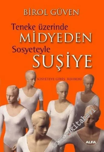 Teneke Üzerinde Midyeden Sosyeteyle Suşiye: Sosyeteye Giriş Rehberi -         2004