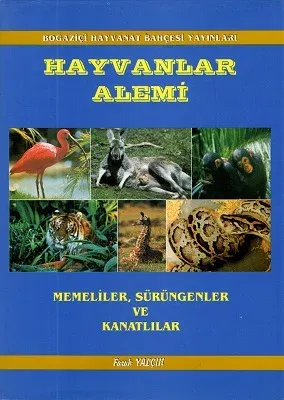 Hayvanlar Alemi Memeliler, Sürüngenler ve Kanatlılar - Ciltli Kitap