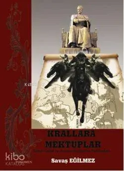Krallara Mektuplar; Timur Tarihi ve Avrupa Krallarına Mektuplar