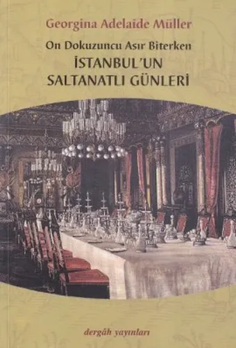 İstanbul'un Saltanatlı Günleri; On Dokuzuncu Asır Biterken