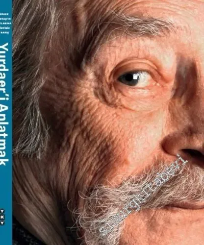 Yurdaer'i Anlatmak: Yurdaer Altıntaş'ın Yapıtlarına Kesintisiz Bir Bakış -