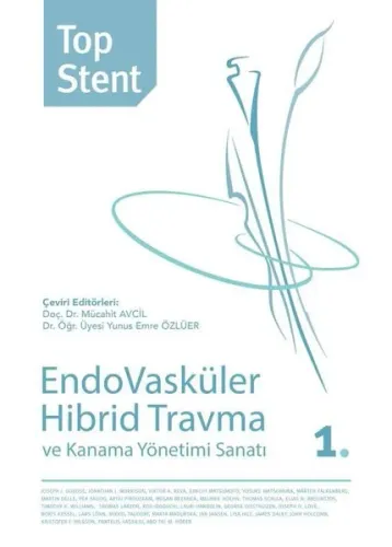 Top Stent - Endovasküler Hibrid Travma ve Kanama Yönetimi Sanatı 1. Kitap