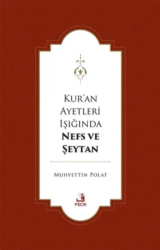 Kur’an Ayetleri Işığında Nefs ve Şeytan