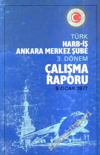 Türk Harb - İş Ankara Merkez Şube 3. Dönem Çalışma Raporu (9 Ocak 1977) -        1977