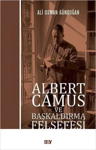 Albert Camus ve Başkaldırma Felsefesi Ali Osman Gündoğan