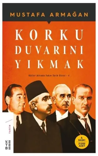 Korku Duvarını Yıkmak; Küller Altında Yakın Tarih Dizisi - 4