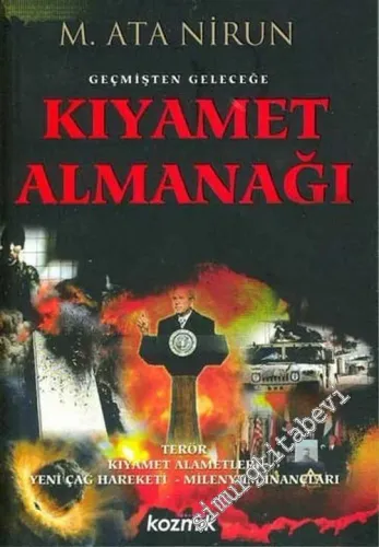 Geçmişten Geleceğe Kıyamet Almanağı: Terör, Kıyamet Alametleri, Yeni Çağ Hareketi, Milenyum İnançları -        2005