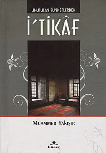 Unutulan Sünnetlerden İ'tikaf