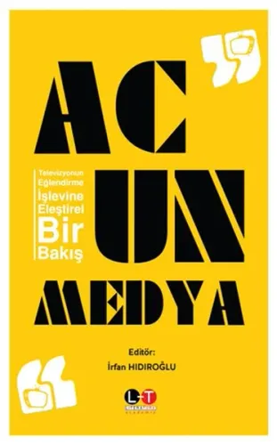 Acun Medya; Televizyonun Eğlendirme İşlevine Eleştirel Bir Bakış