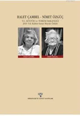 Halet Çambel - Nimet Özgüç; T.C. Kültür ve Turizm Bakanlığı 2010 Yılı Kültür-Sanat Büyük Ödülü