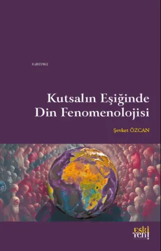Kutsalın Eşiğinde Din Fenomenolojisi