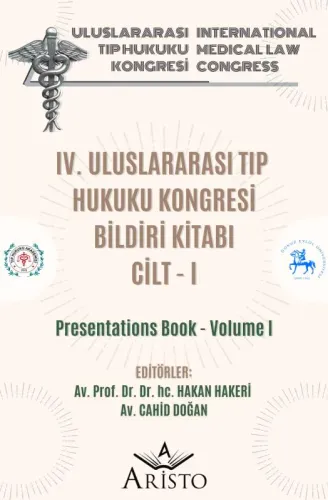IV. Uluslararası Tıp Hukuku Kongresi Cilt - I