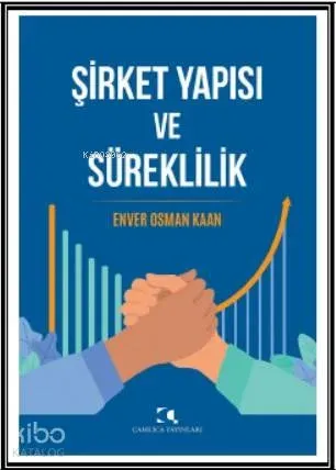 Şirket Yapısı ve Süreklilik Enver Osman Kaan