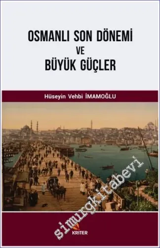 Osmanlı Son Dönemi ve Büyük Güçler -         2019