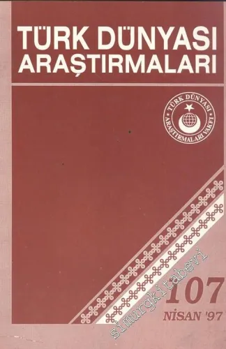 Türk Dünyası Araştırmaları Dergisi - Sayı: 107      Nisan  1997