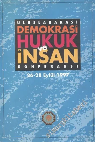 Uluslararası Demokrasi Hukuk ve İnsan Konferansı: 26 - 28 Eylül 1997 -        1999