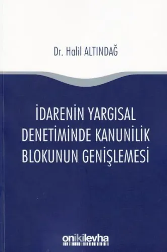 İdarenin Yargısal Denetiminde Kanunilik Blokunun Genişlemesi