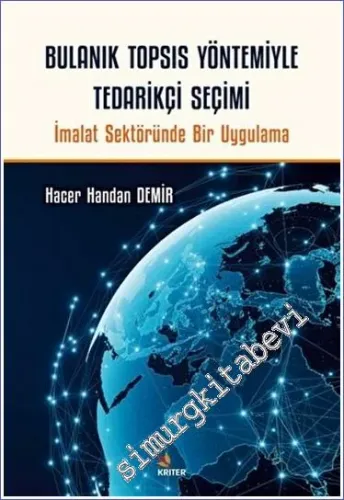 Bulanık TOPSIS Yöntemiyle Tedarikçi Seçimi İmalat Sektöründe Bir Uygulama -         2023