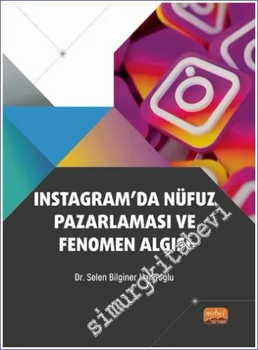 Instagram'da Nüfuz Pazarlaması ve Fenomen Algısı -         2022