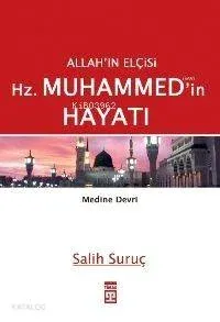 Allah'ın Elçisi Hz. Muhammed'in Hayatı - 2 (Medine Devri)
