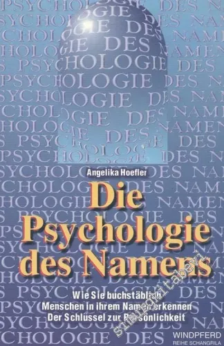 Die Psychologie des Namens: Wie Sie buchstäblich Menschen in ihrem Namen erkennen. Der Schlüssel zur Persönlichkeit -        1996