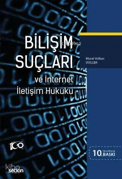 Bilişim Suçları ve İnternet İletişim Hukuku