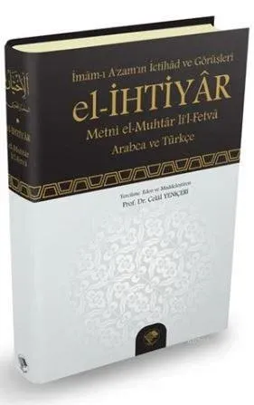 El-İhtiyar Metni el-Muhtar li'l-Fetva (İmam-ı Azam'ın İçtihad ve Görüşleri)