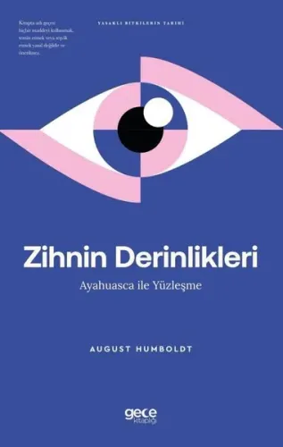 Zihnin Derinlikleri - Ayahuasca İle Yüzleşme - Yasaklı Bitkilerin Tarihi