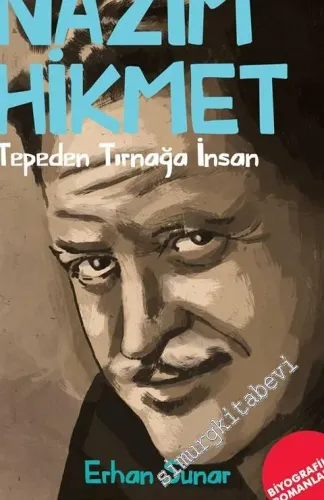 Nazım Hikmet: Tepeden Tırnağa İnsan -
