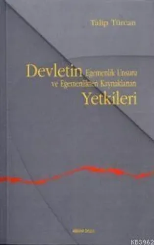 Devletin Egemenlik Unsuru ve Egemenlikten Kaynaklanan Yetkileri