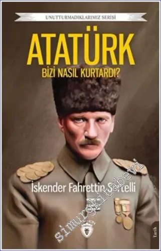 Atatürk Bizi Nasıl Kurtardı -         2023