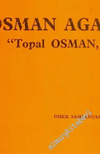 Atatürk'ün Muhafızı Topal Osman ( Osman Ağa ) -        1971