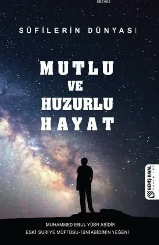 Mutlu ve Huzurlu Hayat Süfilerin Dünyası Muhammed Ebul Yusur Abidin