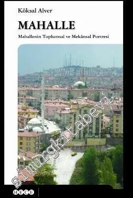 Mahalle: Mahallenin Toplumsal ve Mekânsal Portresi