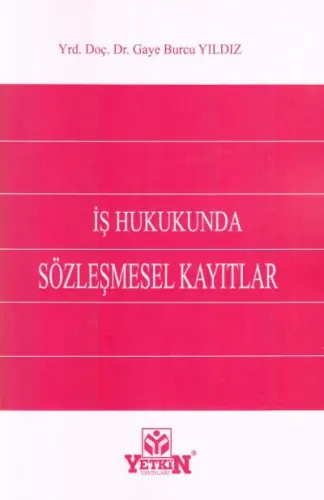 İş Hukukunda Sözleşmesel Kayıtlar