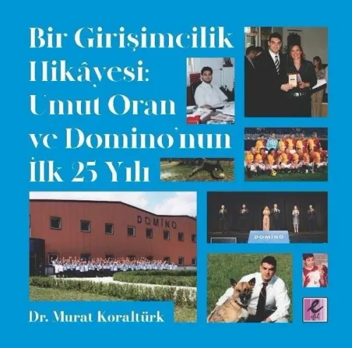 Bir Girişimcilik Hikayesi-Umut Oran ve Domino'nun İlk 25 Yılı | Kitap 