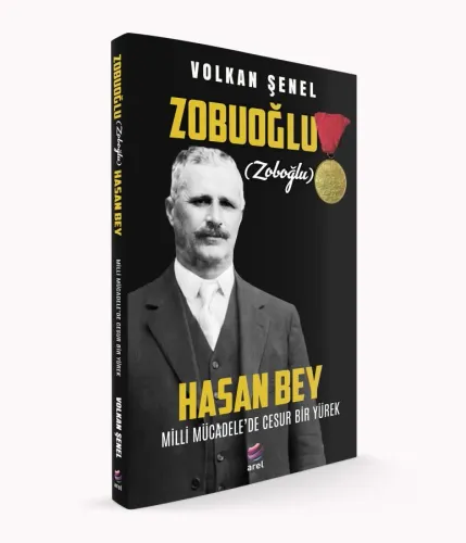 Milli Mücadele'de Cesur Bir Yürek ZOBUOĞLU (ZOBOĞLU) HASAN BEY