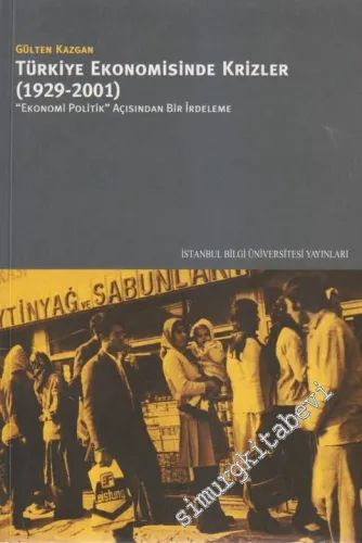 Türkiye Ekonomisinde Krizler 1929 - 2001: Ekonomi Politik Açısından Bi